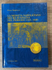 MAGLIOCCA P. - La moneta napoletana dei Re di Spagna nel periodo 1503 - 1680. Serravalle, 2020. pp. 296, ill. a colori nel testo. Nuovo