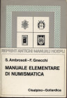 AMBROSOLI S – GNECCHI F. - Manuale elementare di numismatica . Milano, 1975. pp. xi - 232, tavv. 40 + ill nel testo. ril ed ottimo stato.