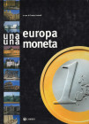 FARINELLI F. - Una Europa una moneta. Bologna, 2001. pp. 221, con tavole e ill nel testo a colori.