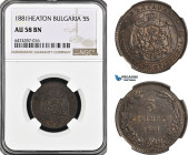 Bulgaria, Aleksander I, 5 Stotinki 1881 Heaton, Birmingham Mint, KM# 2, NGC AU58BN