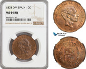 Spain, Alfonso XII, 10 Centimos 1878 OM, Barcelona Mint, KM# 675, NGC MS64RB