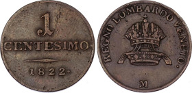 Italian States Lombardy-Venetia 1 Centesimo 1822 M
C# 1, N# 6355; Franz I; XF