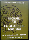 Bendall S., Donald P.J.., The Billon Trachea of Michael VIII Palaeologos 1258-1282. A.H. Baldwin & Sons, 1974. Brossura ed., pp. 47., disegni in b/n ....