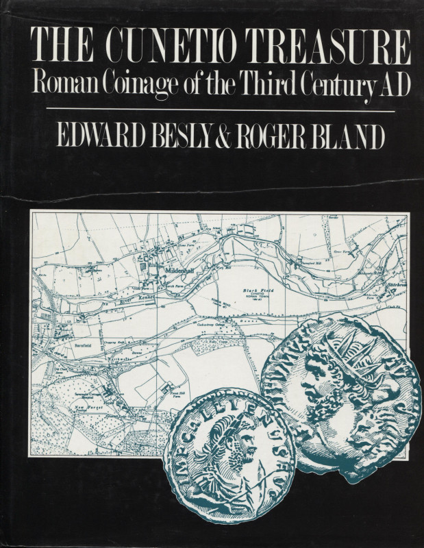 BESLY E. – BLAND R. – The Cunetio tresaure. Roman coinage of the Third Century A...