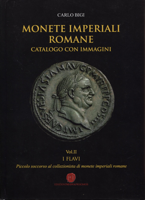 BIGI C. - Monete imperiali romane. Vol. II I Flavi. Città di Castello, 2019. pp....