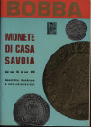 BOBBA C. - Monete di Casa Savoia dal sec. XI al sec. XIX. Asti, 1971. pp. 283, moltissime ill. nel testo. ril ed. buono stato, raro.