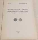 Bollettino del Circolo Numismatico Napoletano. Anno LIV Gennaio-Dicembre 1969. Brossura ed. pp. 89, tavv. 3 in b/n, ill. in b/n. Dall’Indice: G. Bovi,...