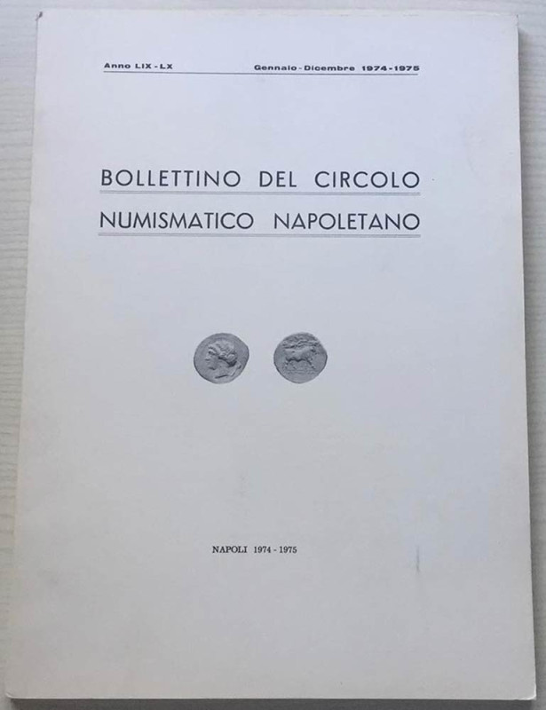Bollettino del Circolo Numismatico Napoletano. Anno LIX-LX Gennaio-Dicembre 1974...