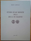 Cappelli R., Studio Sulle Monete della Zecca di Salerno. Stab. Aristide Staderini S.p.A. Editore, Roma 1972. Brossura editoriale, pp. 85 , tavv. 6 in ...