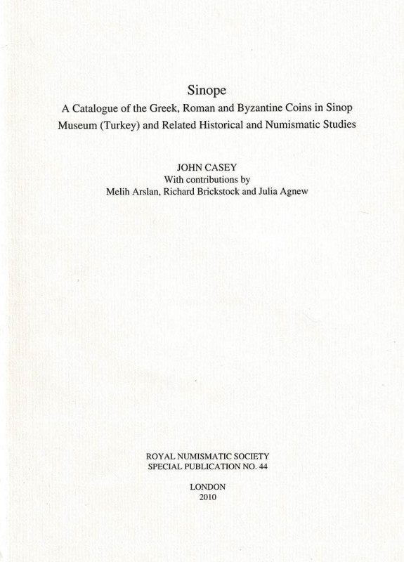 Casey J., Sinope A Catalogue of the Greek, Roman and Byzantine Coins in Sinop Mu...