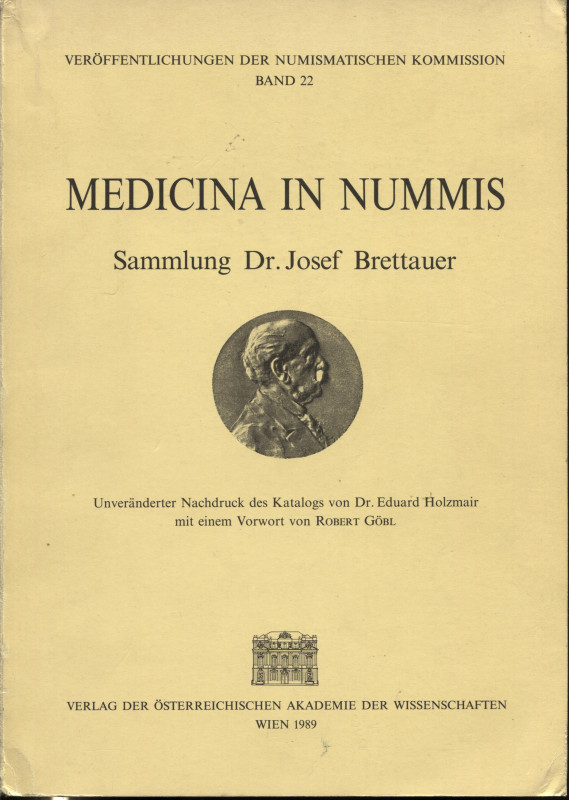 HOLZMAIR E. – GOBL R. - Medicina in nummis. Sammlung Dr. Josef Brettauer. Wien, ...