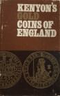 Kenyon R.L., Kenyon's Gold Coins of England. New York 1970. Tela ed. Con titolo in oro al dorso, sovraccoperta, pp. 217, tavv. 23 in b/n. Sovraccopert...