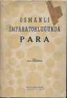 KOLERKILIC Y. E. - Osmanli imparatorlugunda PARA. Ankara, 1958. Pp. 180, numerose ill. nel testo. ril. ed. sciupata interno ottimo stato, raro.