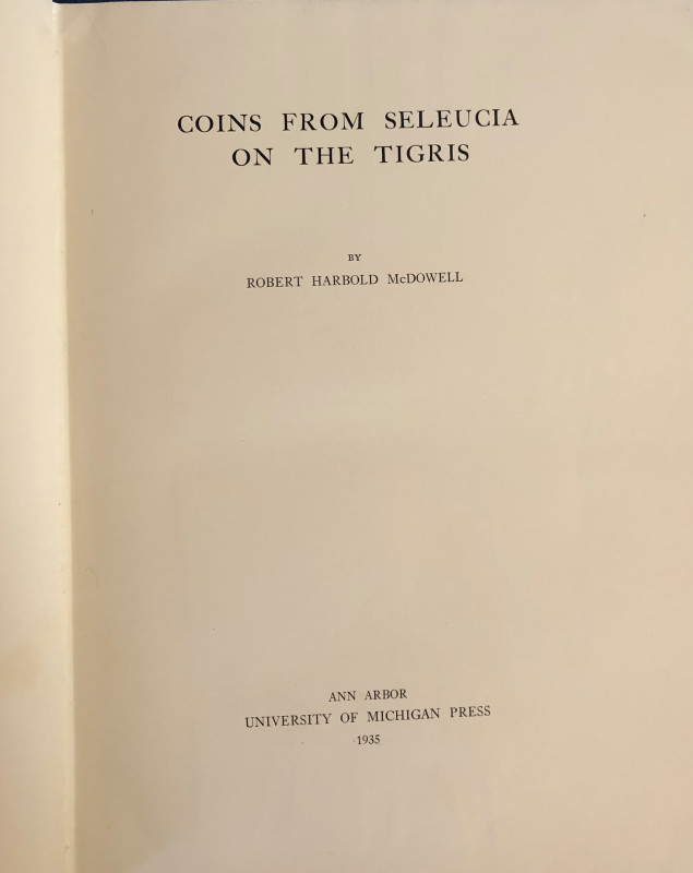 Mcdowell R.H. Coins from Seleucia on the Tigris Michigan 1935. Tela ed. Con tito...