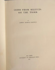Mcdowell R.H. Coins from Seleucia on the Tigris Michigan 1935. Tela ed. Con titolo in oro al dorso, pp. 248+ix, tavv. VI in b/n. Buono stato.