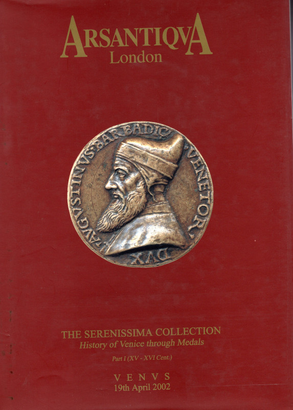 ARSANTIQUA. London, 19 – April, 2002. The Serenissima collection. I part. Medals...