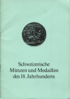 BANK LEU AG. - Zurich, Marz, 1974. Schweizerische munzen und medaillen des 18 jahrhunderts. Pp. 13, nn. 184, tavv. 8. Ril ed ottimo stato.