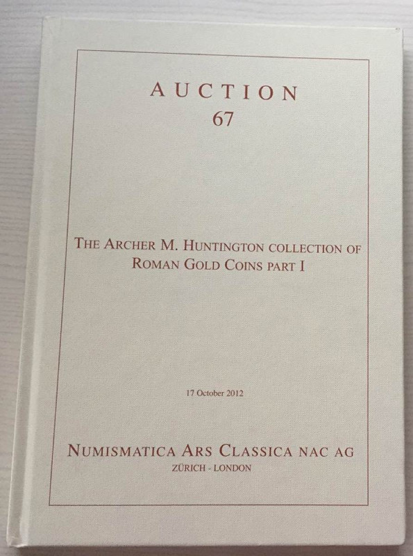 Nac - Numismatica Ars Classica. Auction no. 67. The Archer M. Huntington Collect...