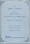 STACK’S. - New York, 12 – June, 1970. The James C. Rawls collection of United States gold silver and copper coins. Pp. 72, nn. 800 – 1349, ill. nel te...