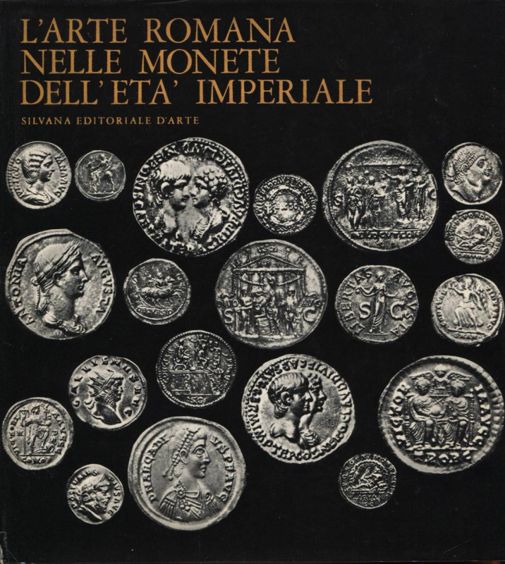 BREGLIA L. - L'arte romana nelle monete dell'età imperiale. Milano, 1968. pp. 23...