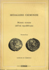 FENTI G. - Medagliere cremonese. Monete romane dell’età repubblicana. Cremona, 1979. Pp. xv, 160, tavv. 19. Ril. ed. buono stato.