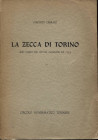 CERRATO G. – La zecca di Torino dale origini alla riforma monetaria del 1754. Torino, 1956. Pp. 95. Ril. ed. buono stato