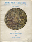 PRICE JESSOP M. – TRELL B.B. – Coins and their cities. Architecture on the ancient coins of Greece, Rome and Palestine. London, 1977. Pp. 288, con 522...