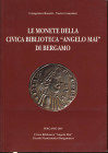 BASETTI G. - CARANTANI V. - Le monete della Civica Biblioteca " Angelo Mai" di Bergamo. Bergamo, 2003. pp. 197, ill nel testo a colori. ril ed. ottimo...