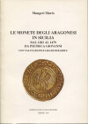 MAUGERI M. - Le monete degli Aragonesi in Sicilia dal 1282 al 1479 da Pietro a Giovanni. Termoli, 1995. pp. 102, ill. nel testo. ril. editoriale, buon...