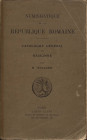 ROLLAND H. - Numismatique de la Republique Romaine. Paris, s.d. ( anni 20 ) pp. 220, tavv. 10. ril ed sciupata, interno buono stato, raro. Lavoro anco...