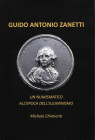 CHIMIENTI M. - Guid'Antonio Zanetti. Un numismatico dell'illuminismo. Bologna, 2011. pp. 258, tavv. e ill nel testo. ril ed buono stato.