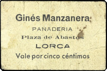 Lorca (Murcia). Ginés Manzanera. Panadería. 5 céntimos. (KG. falta) (RGH. falta). Cartón. Raro. MBC-.