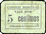 Villanueva de Castellón (Valencia). Consejo Municipal. 5 céntimos. (T. 1509a) (KG. falta) (RGH. 5611). Cartón. Raro. BC+.