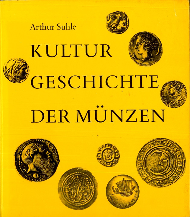 ALLGEMEIN. 
Geldgeschichte. 
SUHLE, A. Kulturgeschichte der Münzen 183 S.,298 ...