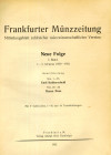 ZEITSCHRIFTEN und PERIODICA. 
FRANKFURTER MÜNZZEITUNG. Jg. 1-21,1901-1912, 1916- 1921 1-12., 16.-21. Jahrgang. (bis auf 2 Bde. komplette Zeitschrift,...