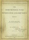 ANTIKE. 
Römer. 
REGLING, K./ Dressel, H. Der Dortmunder Fund römischer Goldmünzen (Constantinus I. bis Constantinus III.) ohne Nachtrag. 39 S., 23 ...