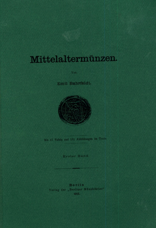 DEUTSCHES MITTELALTER. 
Allgemein. 
BAHRFELDT, E. Beiträge zur Brakteatenkunde...