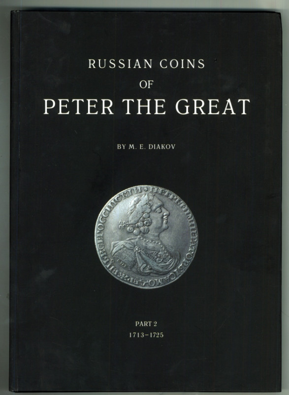 EUROPÄISCHE GEBIETE. 
Russland. 
DIAKOV, M.E. Russian Coins of Peter the Great...