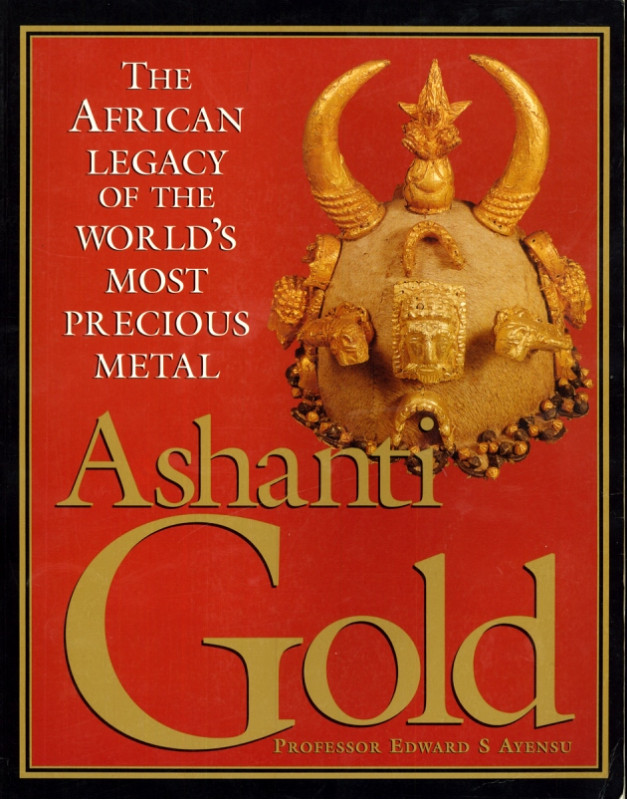 PRIMITIVGELD. 
Afrika. 
LOTS. AYENSA, Prof. Edward S.: Ashanti Gold The Africa...