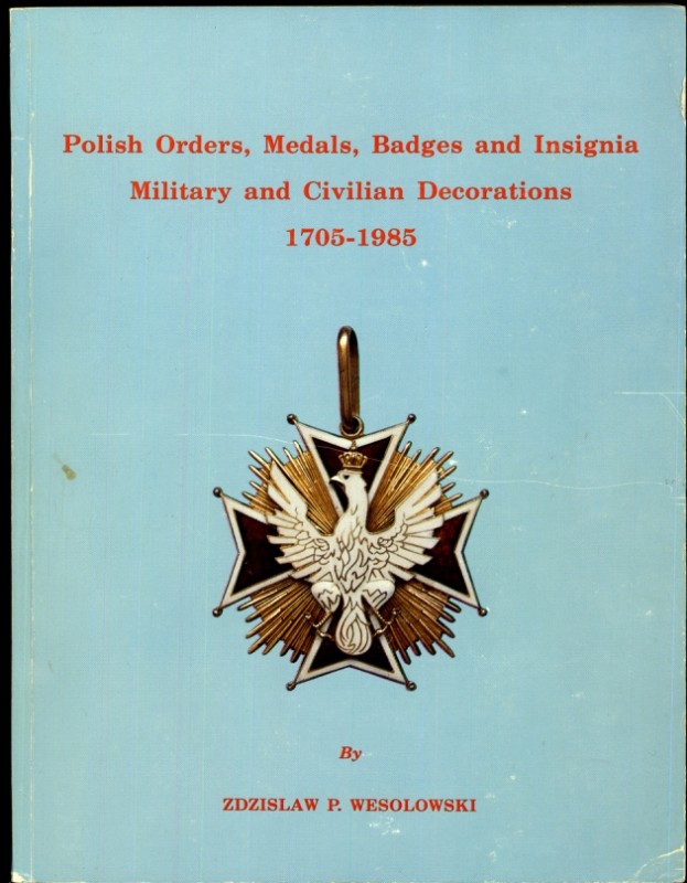 ORDEN UND EHRENZEICHEN.
WESOLOWSKI, Z.P. Polish Orders, Medals, Badges and Insi...