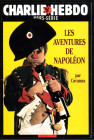 FRANKREICH. 
Napoleon 1769-1821. 
CHARLIE HEBDO. Hors-Série, Les Aventures de Napoleon par Cavanna, 2002. . 

Broschur, I - II