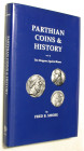 Antike Numismatik. 
SHORE, F. Parthian Coins and History. Ten Dragons against Rome. CNG, Quarryville, PA 1993. 188 S., Textabb. Gln. 674 g. II.
