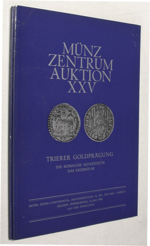 Auktionskataloge und Verkaufslisten. 
MÜNZ ZENTRUM, Köln. Auktionen 25 vom 13. ...