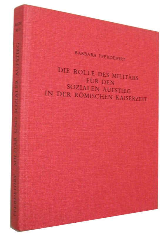 Archäologie. 
PFERDEHIRT, B. Die Rolle des Militärs für den sozialen Aufstieg i...