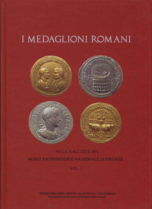 AA.VV. - I Medaglioni Romani del Monetiere del Museo Archeologico Nazionale. Vol...