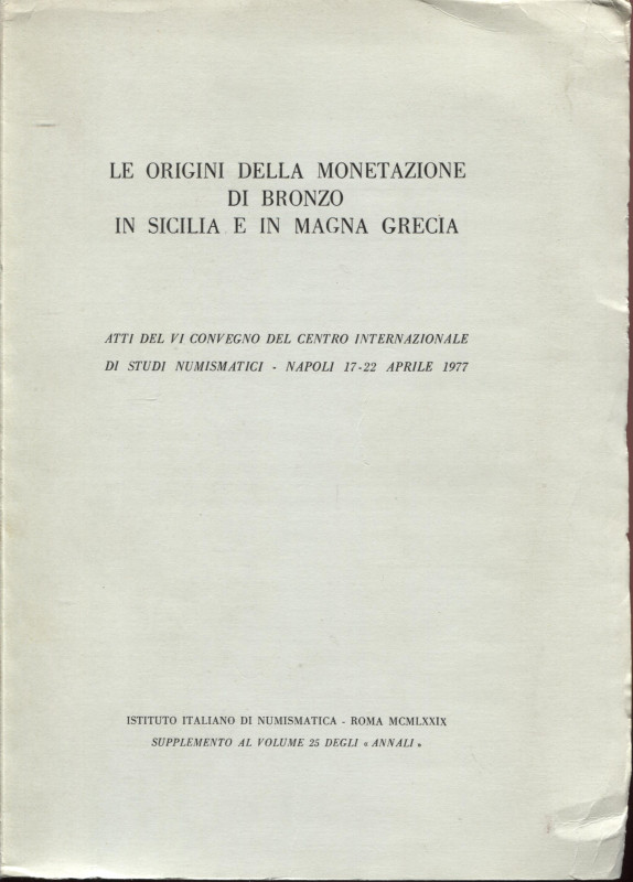 AA.VV- Atti del VI Convegno del C.I.di Studi numismatici. Napoli 1977. Le origin...