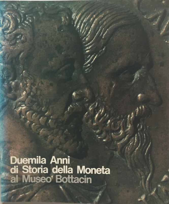 AA.VV. Duemila anni di storia della Moneta al Museo Bottacin. Padova 1988. Bross...
