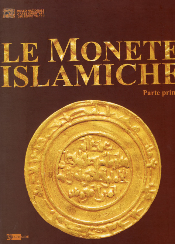 AA.VV. - Le monete islamiche parte prima. Museo Nazionale d'Arte orientale Giuse...