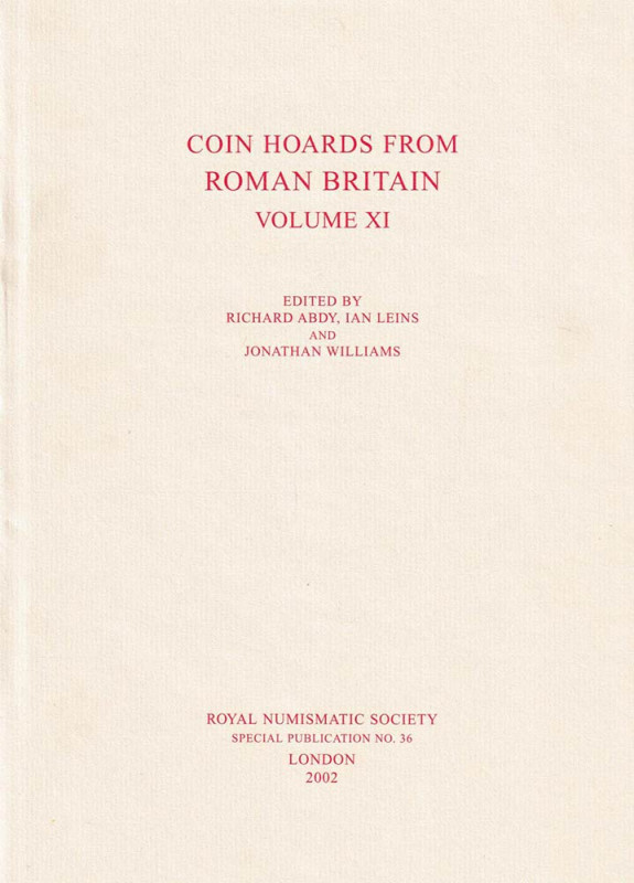 Abdy R., Leins I. and Williams J. Coin Hoards from Roman Britain, Volume XI. Roy...