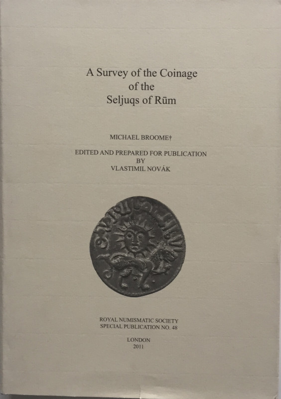 Broome M., A Survey of the Coinage of the Seljuqs of Rum Royal Numismatic Societ...